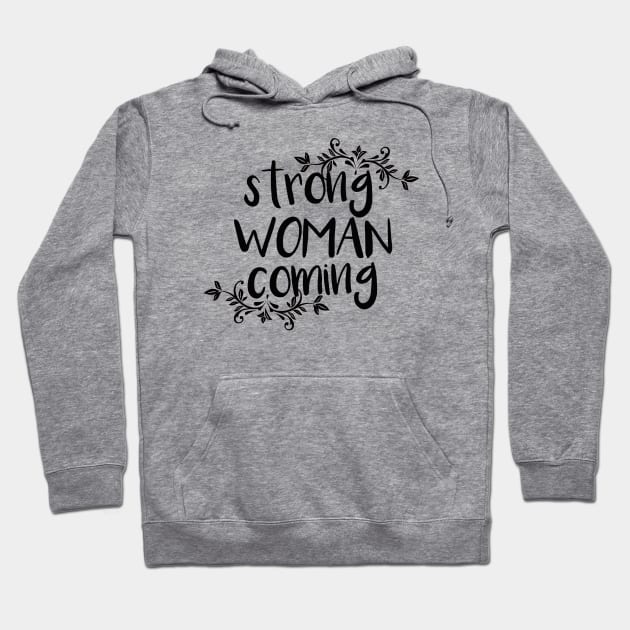 Strong woman coming Hoodie by BoogieCreates